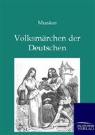 Musäus, Johann K. A. Musäus - Volksmärchen der Deutschen