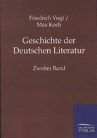 Max Koch, Friedric Vogt, Friedrich Vogt - Geschichte der Deutschen Literatur. Bd.2