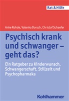 Valenk Dorsch, Valenka Dorsch, Rohd, Ank Rohde, Anke Rohde, Schaefer... - Psychisch krank und schwanger - geht das?