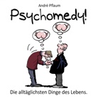 André Pflaum - Psychomedy!