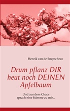 Henrik van de Snepscheut - Drum pflanz Dir heut noch Deinen Apfelbaum