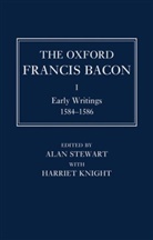 Francis Bacon, Harriet Knight, Alan Stewart, Alan/ Knight Stewart, Harriet Knight, Alan Stewart... - The Oxford Francis Bacon - 1: The Oxford Francis Bacon I