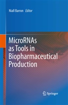 Nial Barron, Niall Barron - MicroRNAs as Tools in Biopharmaceutical Production