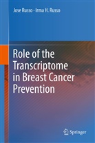 Irma H Russo, Irma H. Russo, Jos Russo, Jose Russo, Irma H. Russo, Jose Russo - Role of the Transcriptome in Breast Cancer Prevention