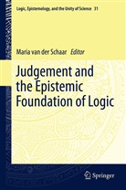 Maria van der Schaar, Mari van der Schaar, Maria van der Schaar - Judgement and the Epistemic Foundation of Logic