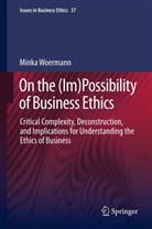 Minka Woermann - On the (Im)Possibility of Business Ethics