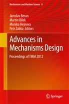 Martin B. Lek, Jaroslav Beran, Marti Bílek, Martin Bílek, Monika Hejnova, Monika Hejnova et al... - Advances in Mechanisms Design