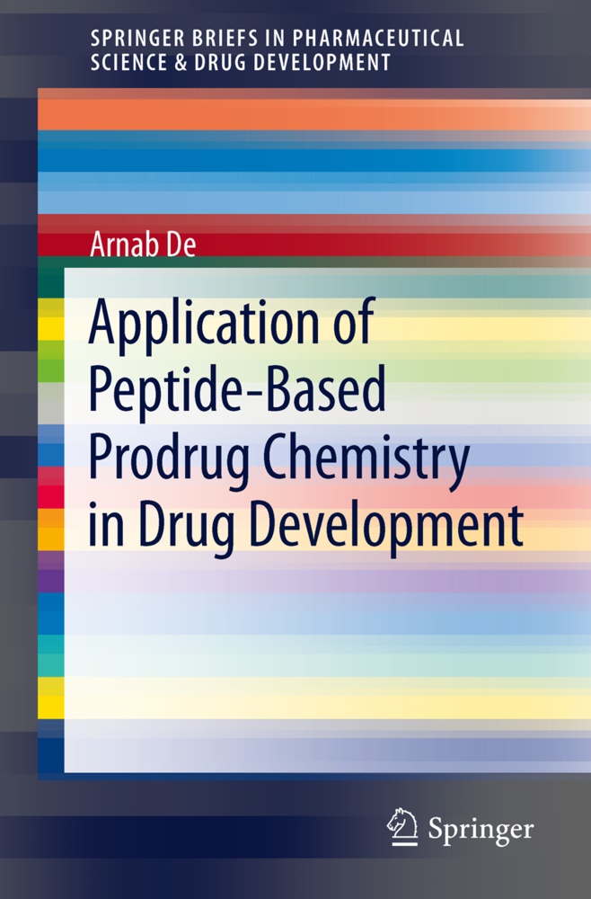 Arnab De - Application of Peptide-Based Prodrug Chemistry in Drug Development
