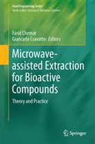 Fari Chemat, Farid Chemat, Cravotto, Cravotto, Giancarlo Cravotto - Microwave-assisted Extraction for Bioactive Compounds