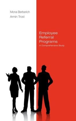 Berberic, Mona Berberich, Trost, Armin Trost - Employee Referral Programs A Comprehensive Study