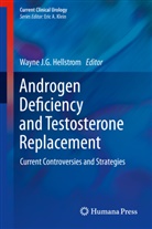 Wayne J. G. Hellstrom, Wayne J.G. Hellstrom, Wayn J G Hellstrom, Wayne J G Hellstrom - Androgen Deficiency and Testosterone Replacement