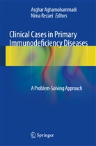 Asgha Aghamohammadi, Asghar Aghamohammadi, Rezaei, Rezaei, Nima Rezaei - Clinical Cases in Primary Immunodeficiency Diseases