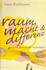 Dörte Kuhlmann - raum, macht & differenz