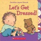 Caroline J Church, Caroline Jayne Church, Caroline Jayne (ILT) Church, Caroline Jayne Church - Let's Get Dressed!
