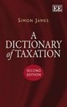 Simon James - Dictionary of Taxation, Second Edition
