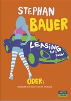 Stephan Bauer - Warum heiraten? Leasing tut's auch!, Audio-CD (Hörbuch)