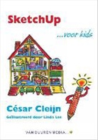Cesar Cleijn, Linda Lee - SketchUp voor kids