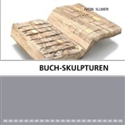 Ivon Illmer - Buch-Skulpturen