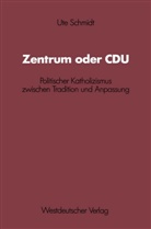 Ute Schmidt - Zentrum oder CDU