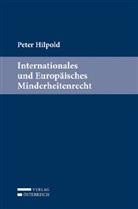 Peter Hilpold - Internationales und Europäisches Minderheitenrecht