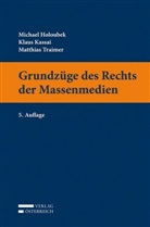 Michael Holoubek, Klaus Kassai, Matthias Traimer - Grundzüge des Rechts der Massenmedien (f. Österreich)