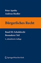 Peter Apathy, Andreas Riedler, Peter Apathy - Bürgerliches Recht (f. Österreich) - 3: Schuldrecht, Besonderer Teil
