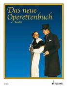 Das neue Operettenbuch, Klavier mit Gesangsstimme. Bd.2
