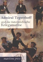 N. N., Unbekannt - Admiral Tegetthoff und die österreichische Kriegsmarine