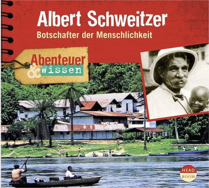 Ute Welteroth, Ulrich Noethen - Abenteuer & Wissen: Albert Schweitzer, 1 Audio-CD (Audio book) - Botschafter der Menschlichkeit