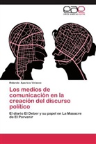 Rolando Aparicio Velasco - Los medios de comunicación en la creación del discurso político