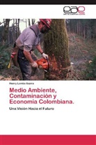 Henry Lombo Ibarra - Medio Ambiente, Contaminación y Economía Colombiana.