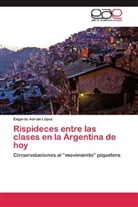 Edgardo Adrián López - Rispideces entre las clases en la Argentina de hoy