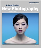 Rolan Augustin, Roland Augustin, Rolan Fischer, Roland Fischer, Sara Stanley, Sarah K Stanley... - Roland Fischer, New Photography 1984-2012