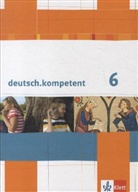 Heike Henninger, Michael Höhme, Maximilian Nutz - deutsch.kompetent, Allgemeine Ausgabe: deutsch.kompetent 6
