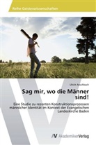Ulrich Aeschbach - Sag mir, wo die Männer sind!
