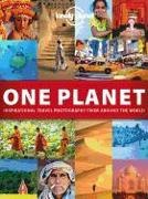 Lonely Planet,  Lonely Planet, Catherine Naghten - One planet : inspirational travel photography from around the world