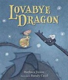 Barbara Joosse, Barbara M. Joosse, Randy Cecil - Lovabye Dragon