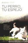 Andrea Wolf - Tu perro, tu espejo