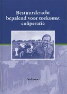 J. Loonen, Jan Loonen, Tiny Brouwers, Ton Brouwers - Bestuurskracht bepalend voor toekomst coöperatie