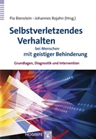 Bienstei, Pi Bienstein, Pia Bienstein, Rojah, Rojahn, Rojahn... - Selbstverletzendes Verhalten bei Menschen mit geistiger Behinderung