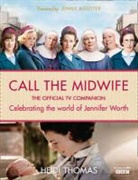 Heidi Thomas, Thomas Heidi - The Life and Times of Call the Midwife