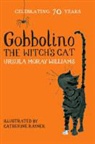Ursula Moray Williams, Catherine Rayner, Ursula Moray Williams - Gobbolino, the Witch's Cat