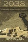 John Van Auken, John Van (John Van Auken) Auken, John Van Auken - 2038 Great Pyramid Timeline Prophecy