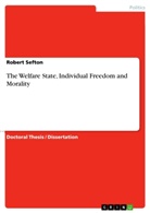 Robert Sefton - The Welfare State, Individual Freedom and Morality