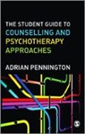 Adrian Pennington, Adrian Pennington, Pennington Adrian - Student Guide to Counselling & Psychotherapy Approaches
