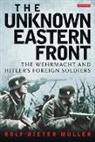 Rolf-Dieter Mller, Rolf Dieter Muller, Rolf-Dieter Muller, Rolf-Dieter M&uuml;ller - The Unknown Eastern Front
