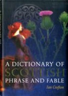 Ian Crofton - A Dictionary of Scottish Phrase and Fable