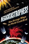 David Darling, Darling David, Dirk Schulze-Makuch - Megacatastrophes!