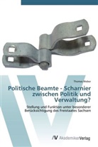 Thomas Weber - Politische Beamte - Scharnier zwischen Politik und Verwaltung?