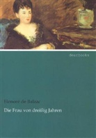Honoré de Balzac - Die Frau von dreißig Jahren